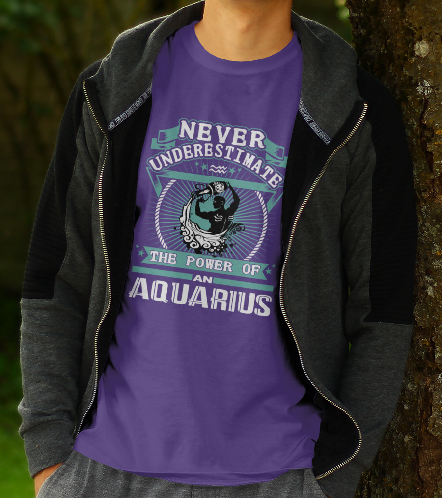 NEVER UNDERESTIMATE THE POWER OF AN AQUARIUS T-Shirt