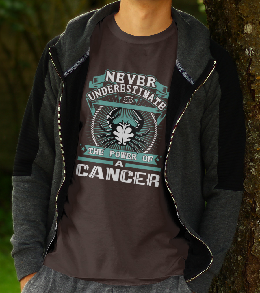 NEVER UNDERESTIMATE THE POWER OF A CANCER T-Shirt