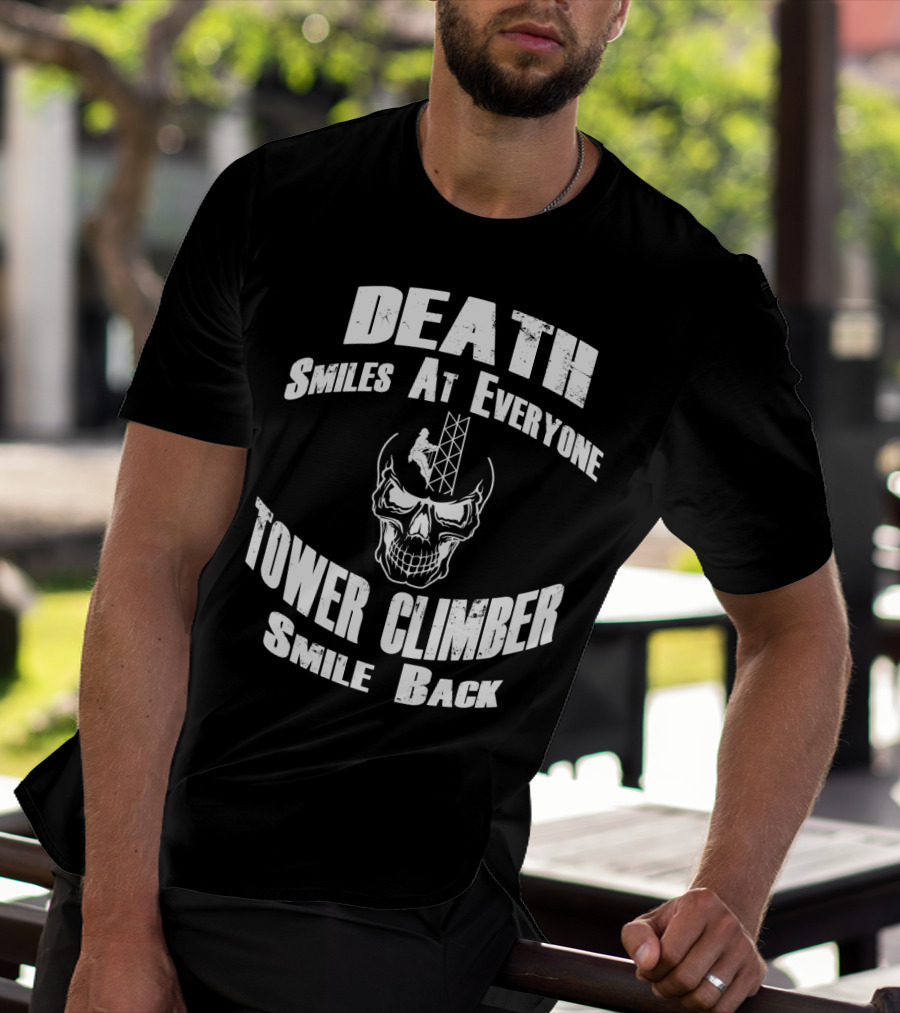 Death Smiles At Everyone Tower Climber Smile Back Skull Tower T-Shirt