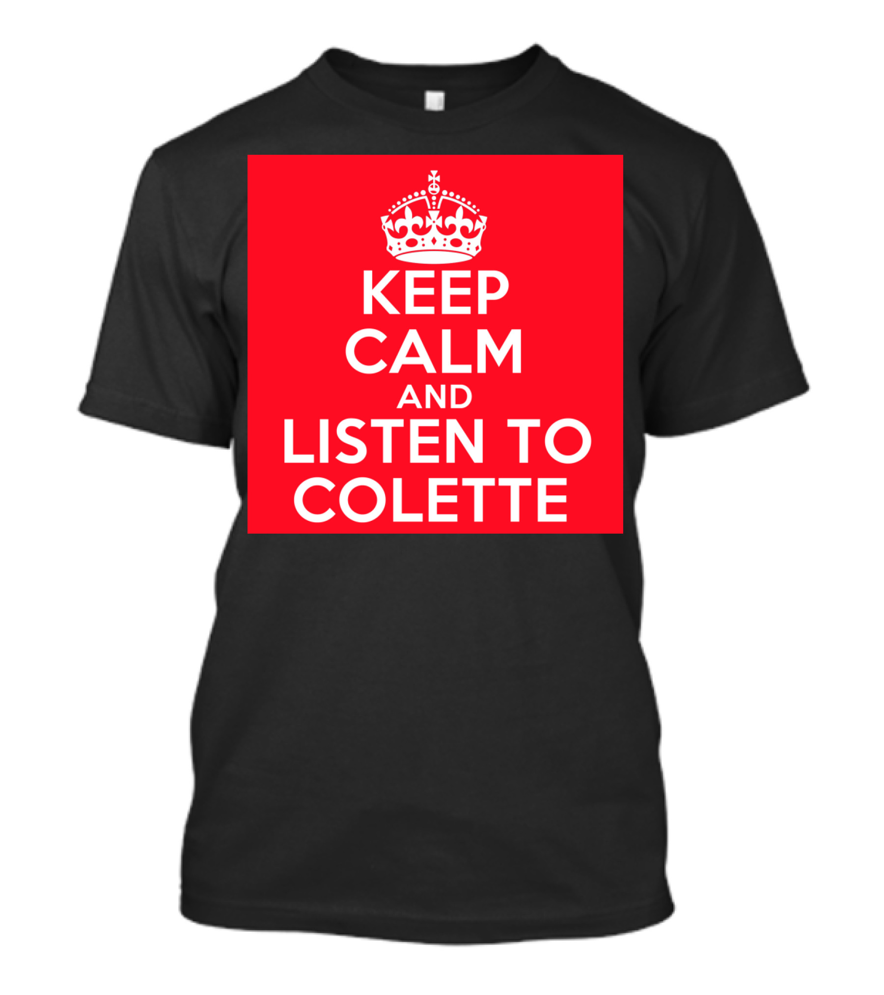 Keep Calm And Listen To Colette Red Iconic Crown T-Shirt