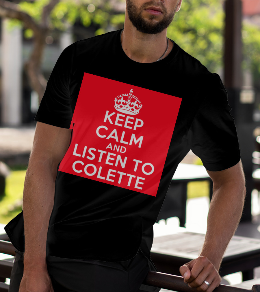 Keep Calm And Listen To Colette Red Iconic Crown T-Shirt