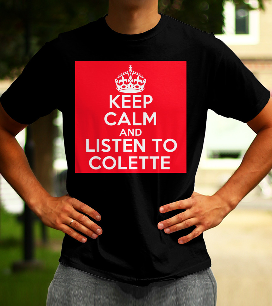 Keep Calm And Listen To Colette Red Iconic Crown T-Shirt
