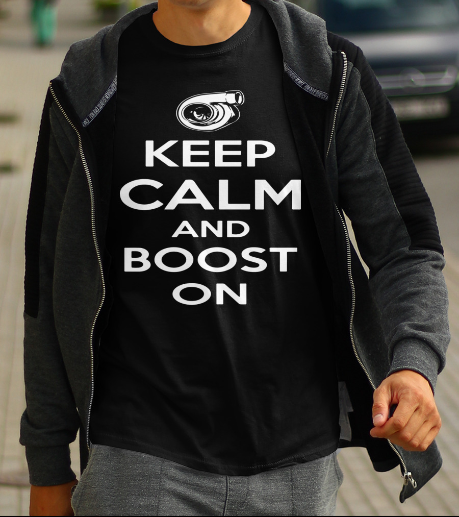 Keep Calm And Boost On Funny Racing JDM Turbo T-Shirt