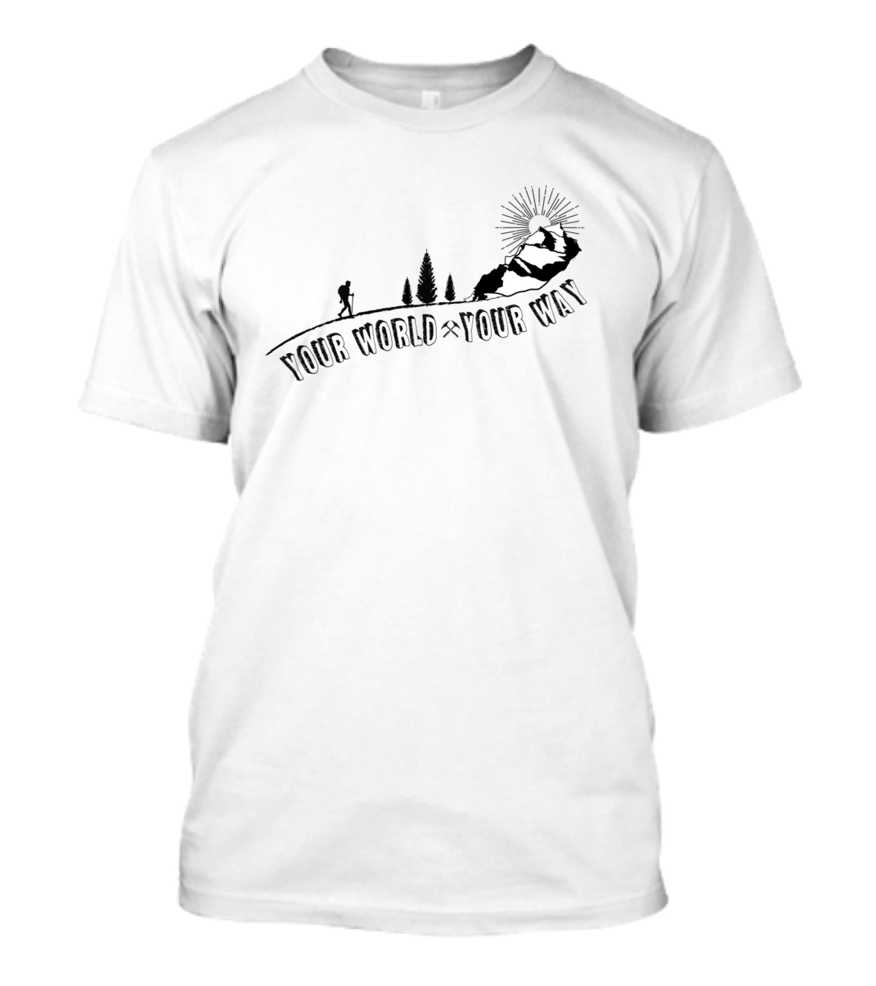 Your World Your Way Mountain Hiking Adventure T-Shirt