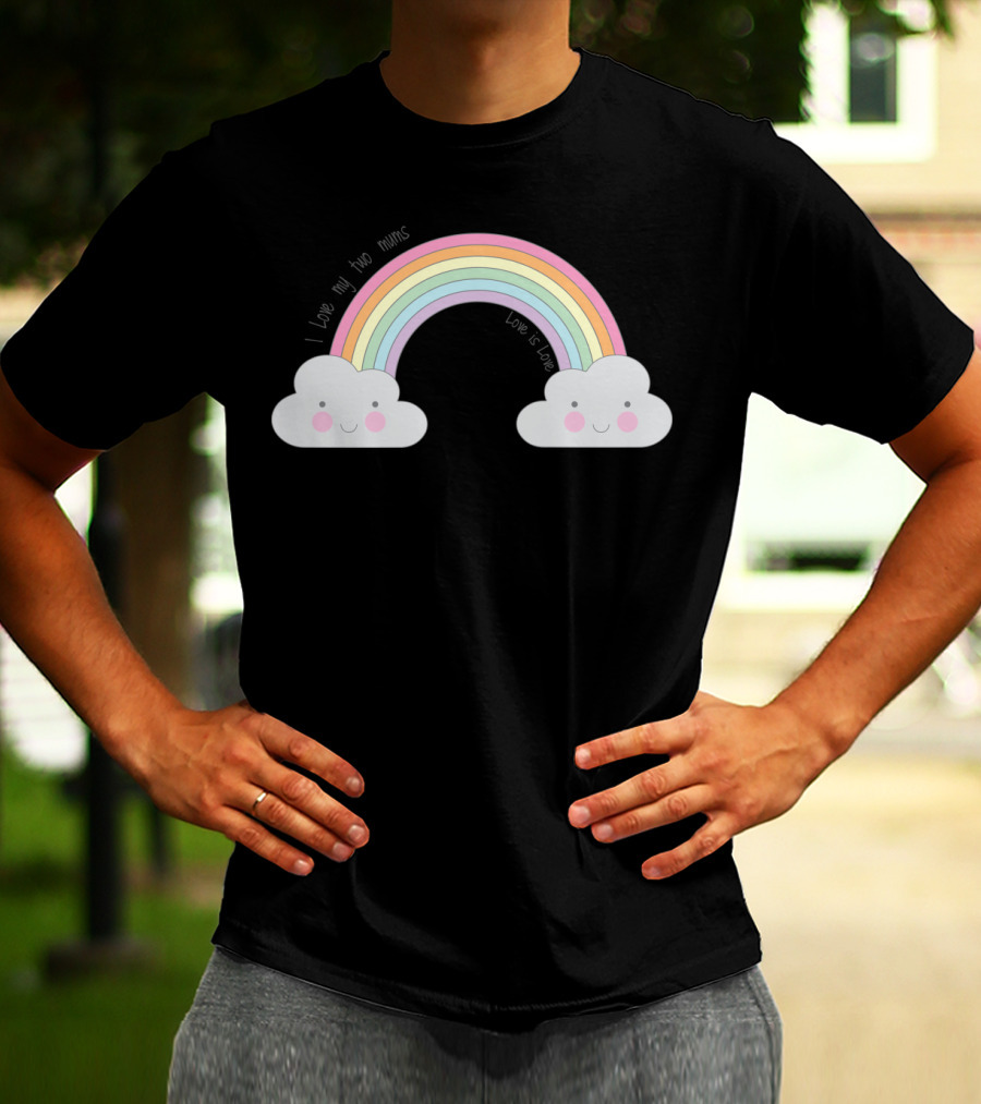 I Love My Two Mums Love Is Love Pastel Rainbow Cloud Face T-Shirt