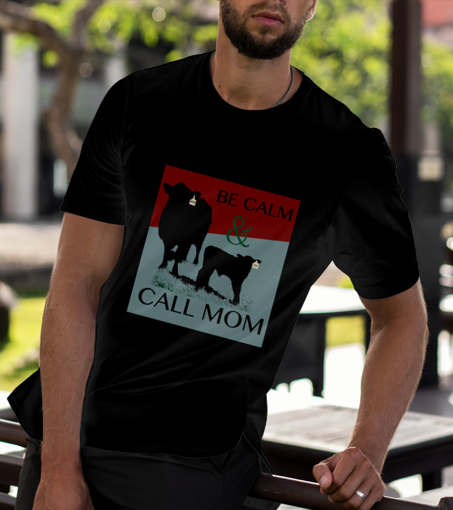 BE CALM AND CALL MOM Silhouette Cows With Tags T-Shirt