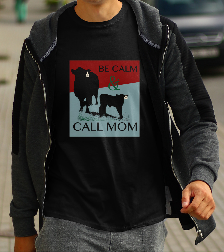 BE CALM AND CALL MOM Silhouette Cows With Tags T-Shirt