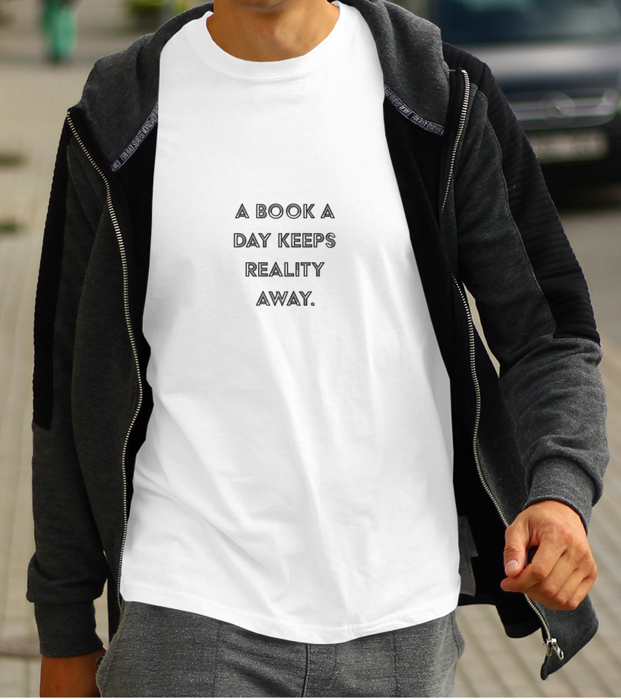A Book A Day Keeps Reality Away Literary Escape Everyday Reading T-Shirt