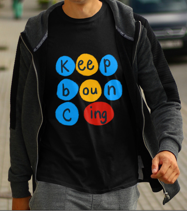 Keep Bouncing Creative Bubble Text Design With Bright Blue, Yellow, And Red Circles T-Shirt