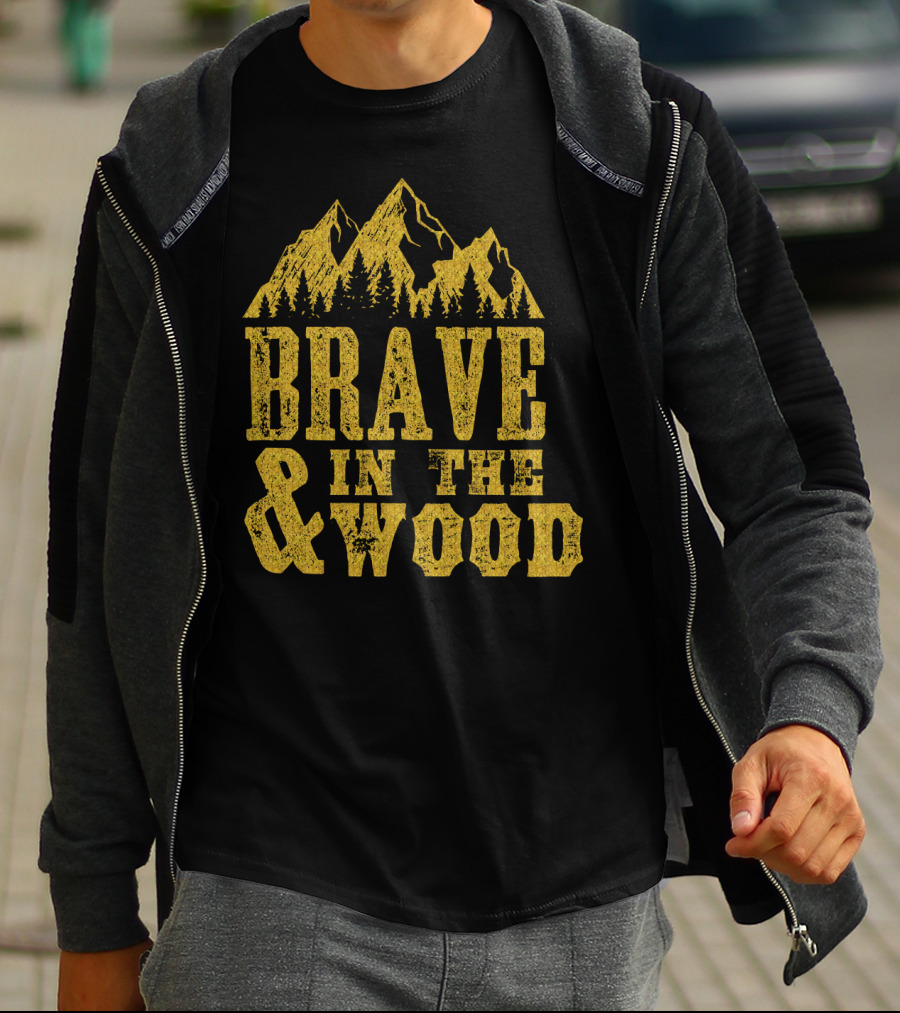 Brave And In The Wood Gold Mountain Forest Adventure T-Shirt