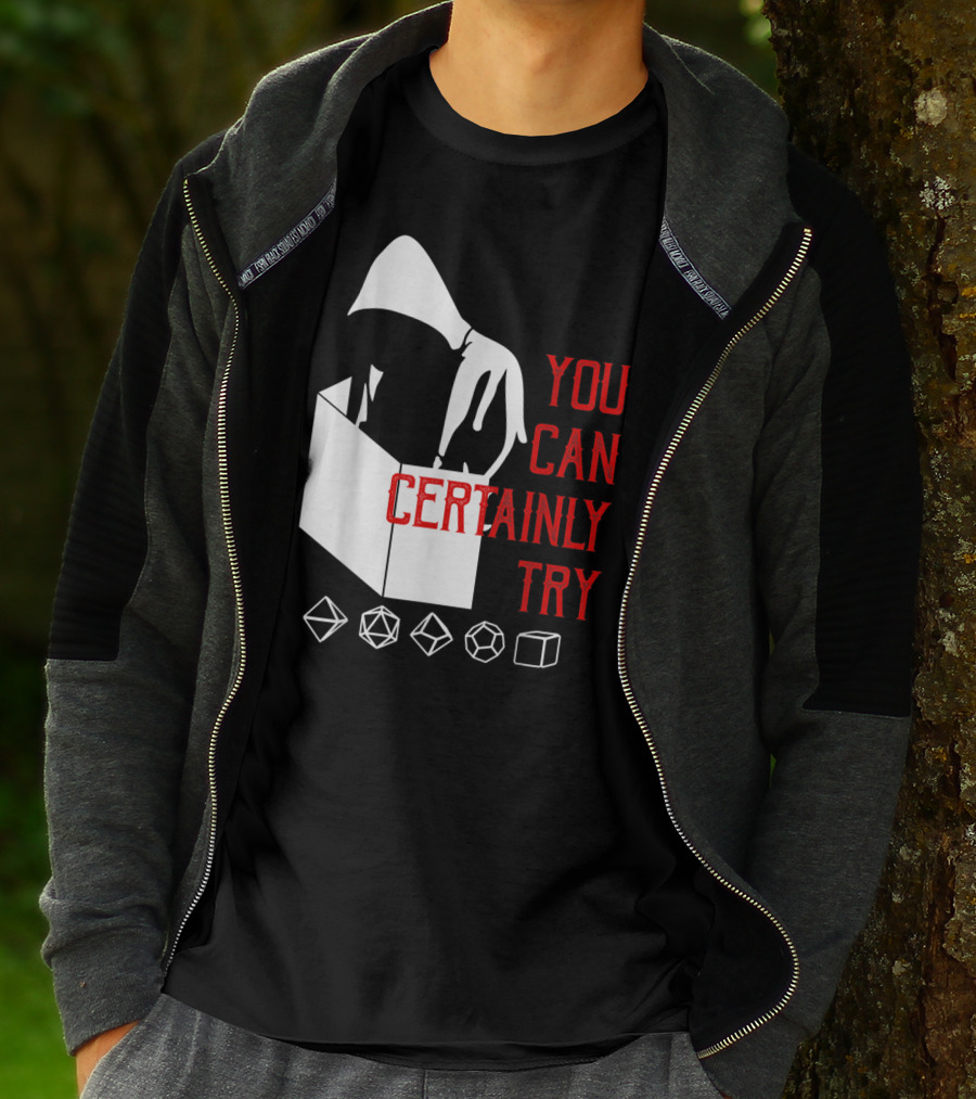 You Can Certainly Try Hooded Figure With D20 Dice Symbols T-Shirt