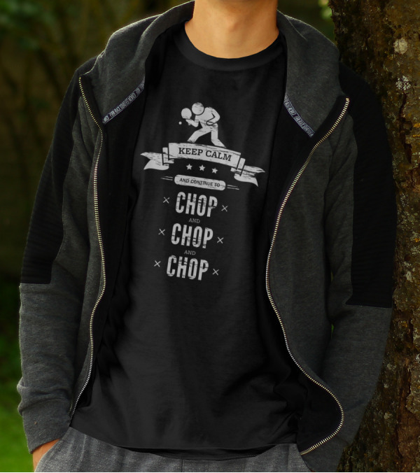 Keep Calm And Continue To Chop Chop And Chop Ping Pong Player Banner T-Shirt