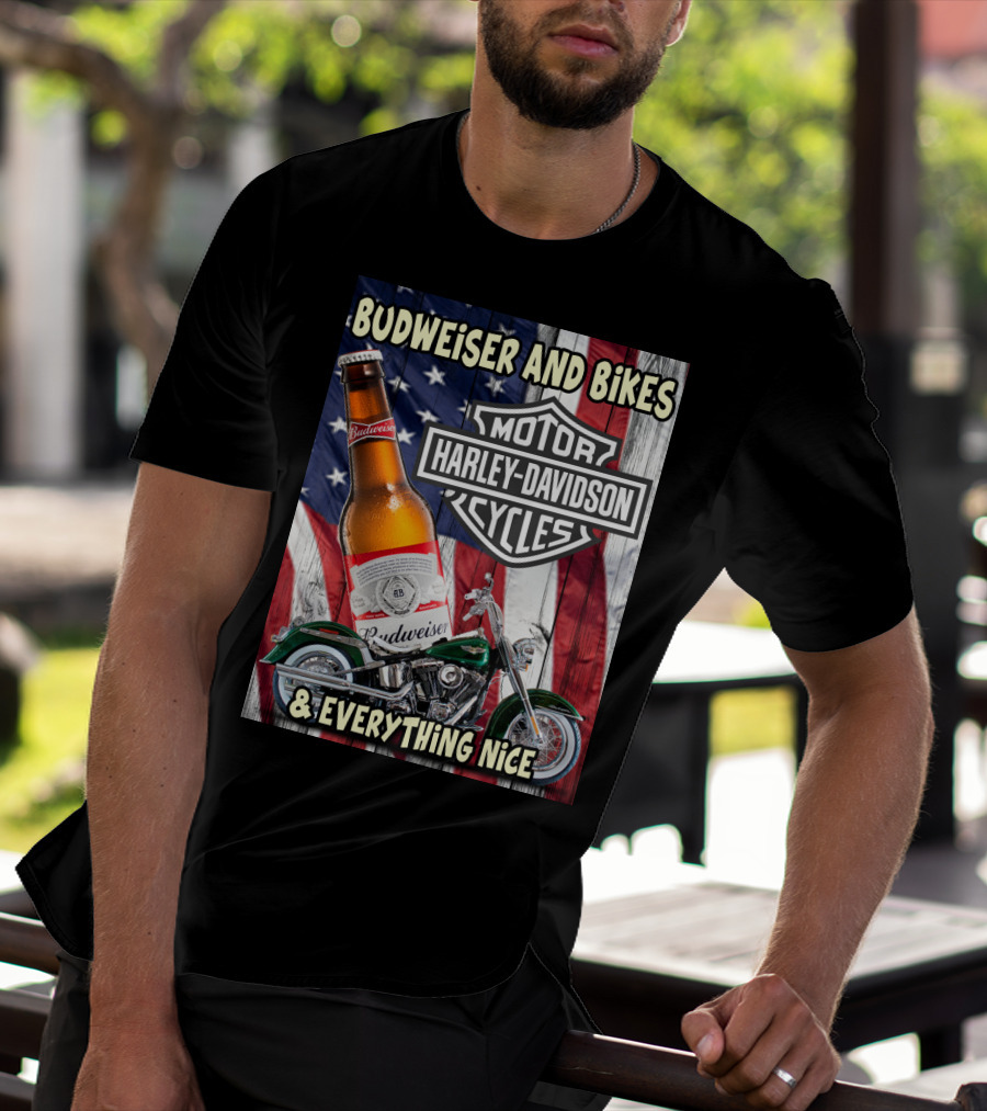 Budweiser And Bikes Harley Davidson Motorcycles & Everything Nice T-Shirt