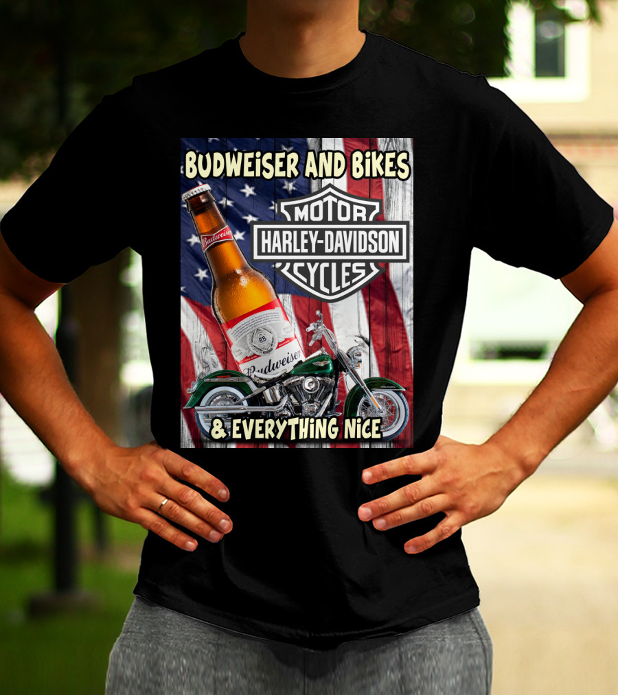 Budweiser And Bikes Harley Davidson Motorcycles & Everything Nice T-Shirt