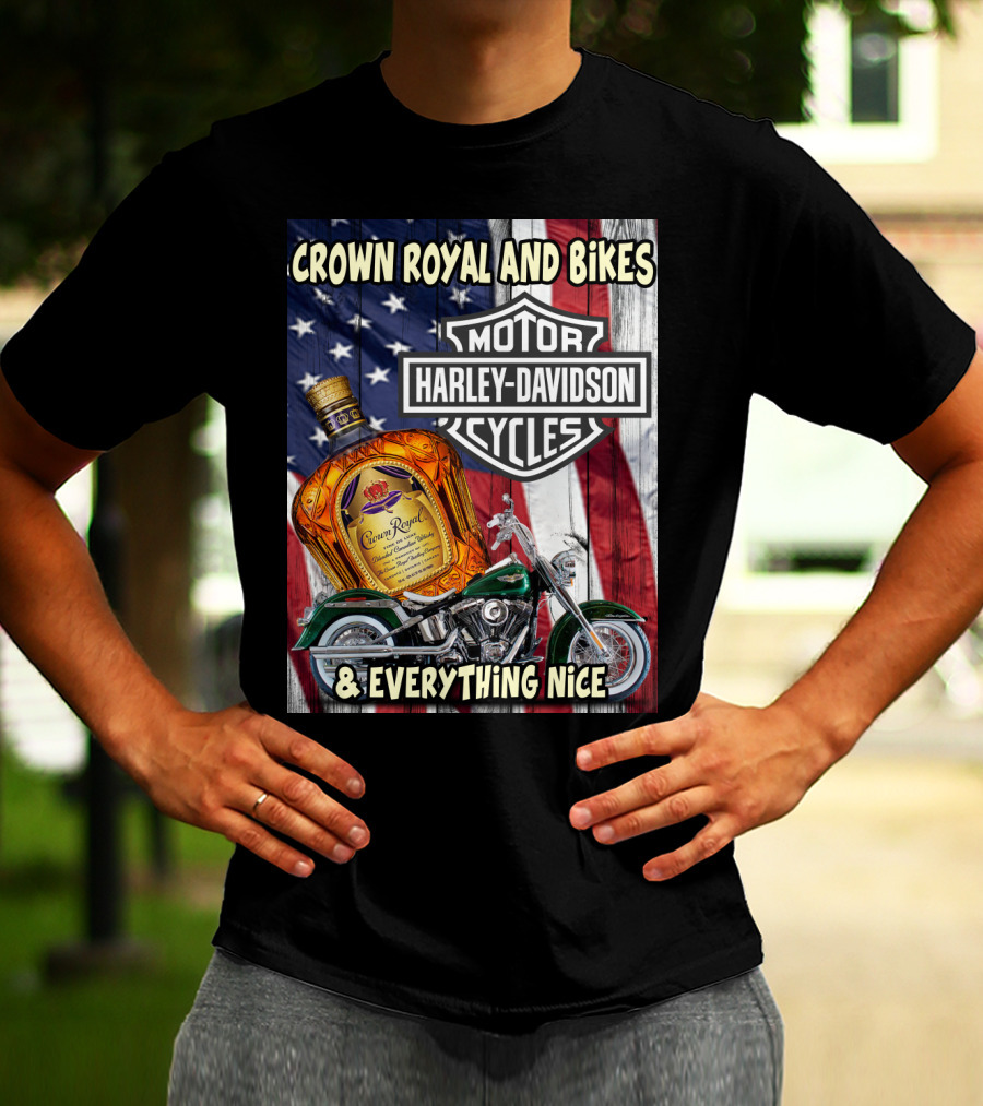 Crown Royal And Bikes Harley Davidson Motorcycles & Everything Nice T-Shirt