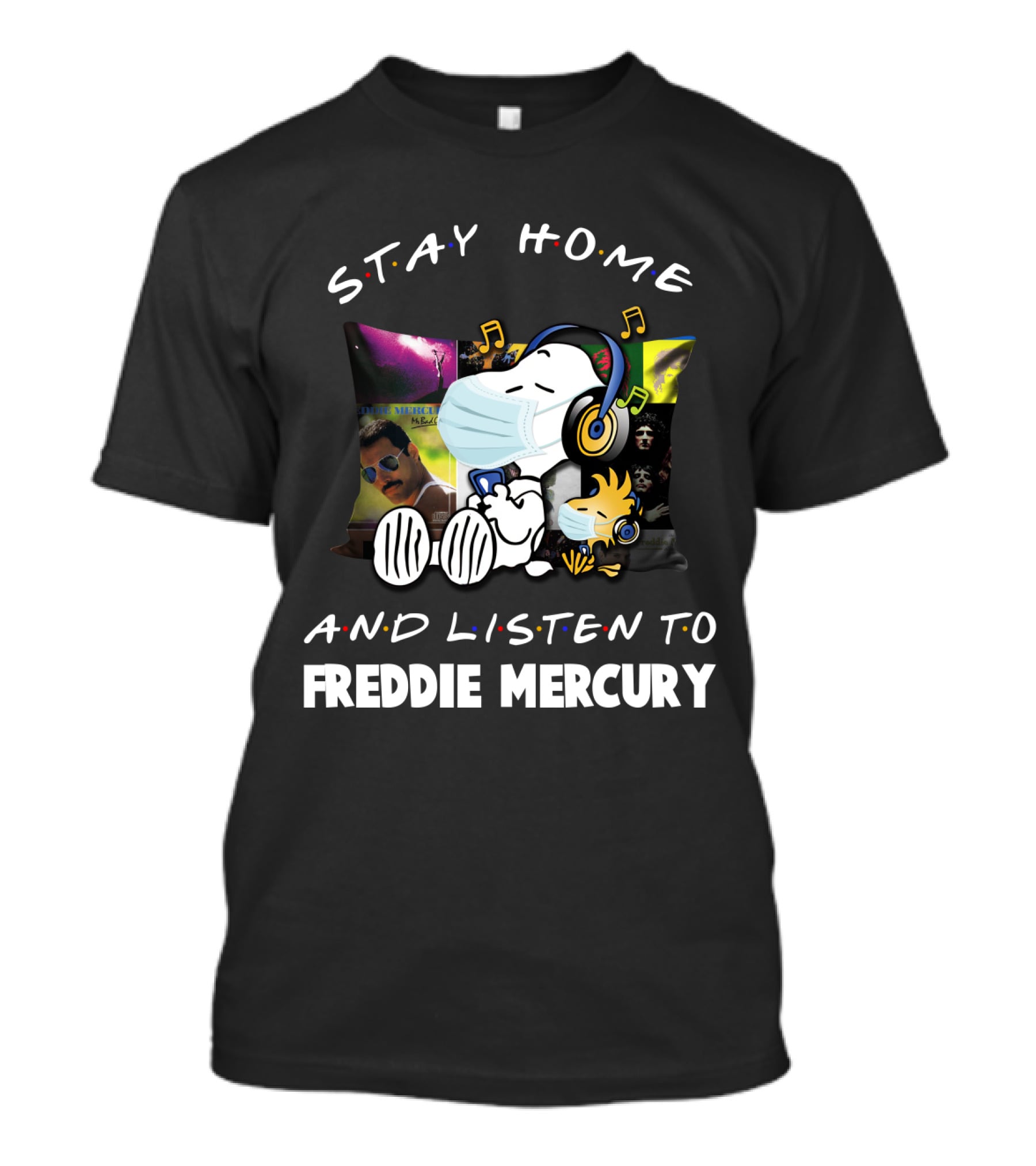 STAY HOME AND LISTEN TO FREDDIE MERCURY T-Shirt