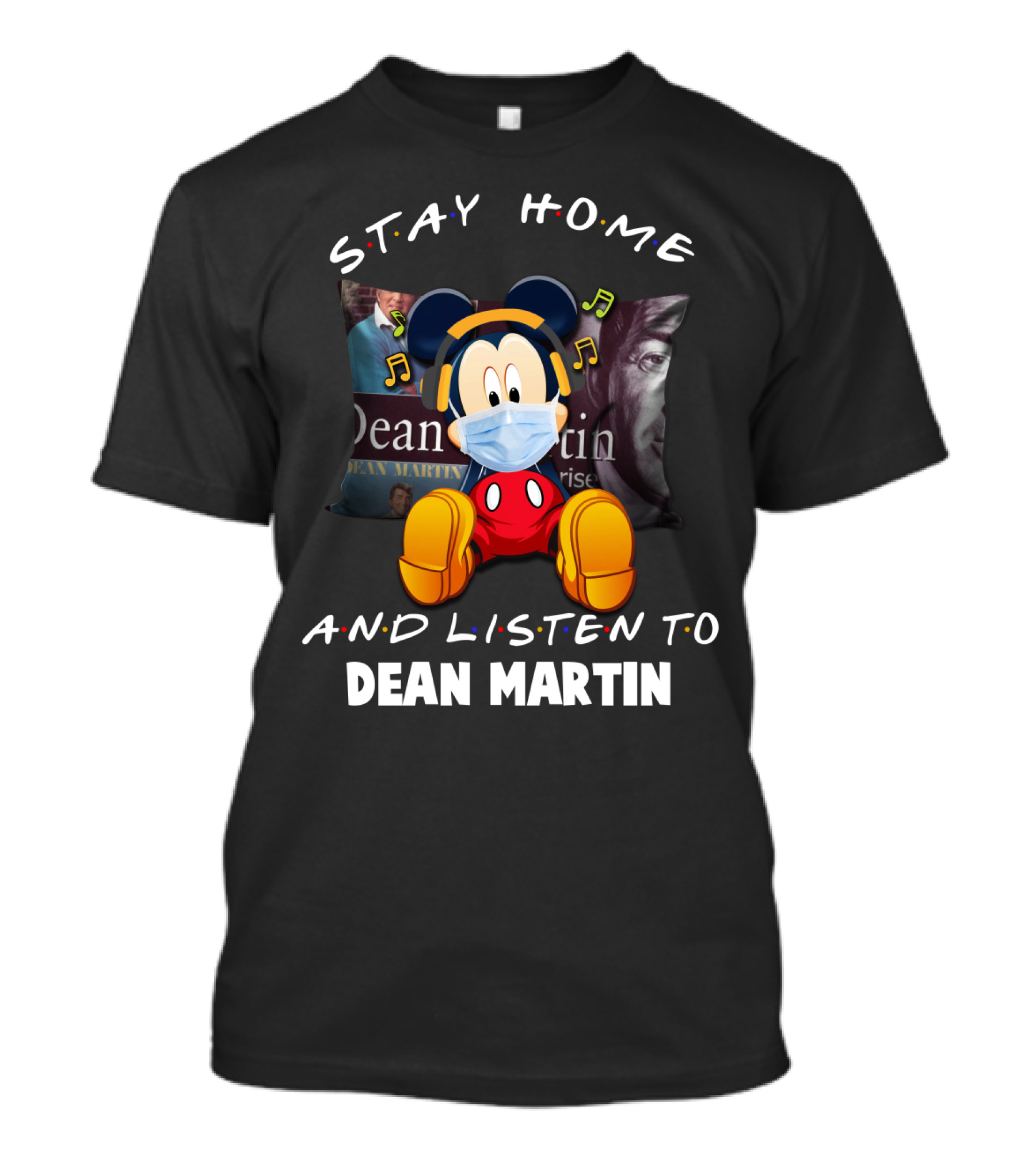 Stay Home And Listen To Dean Martin Mickey Mouse Mask T-Shirt