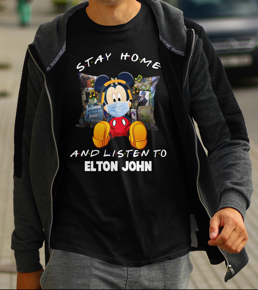 Stay Home And Listen To Elton John Mickey Mouse T-Shirt