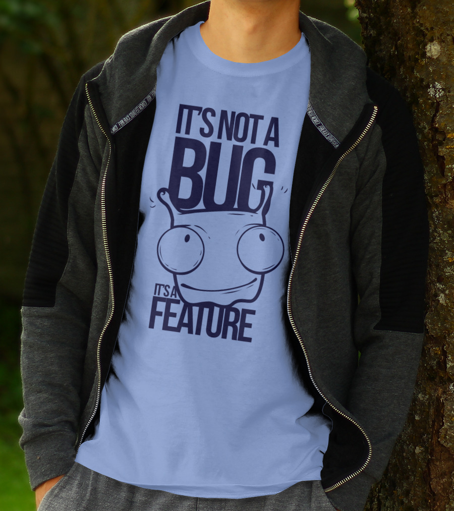 It's Not A Bug It's A Feature Oopwwow T-Shirt