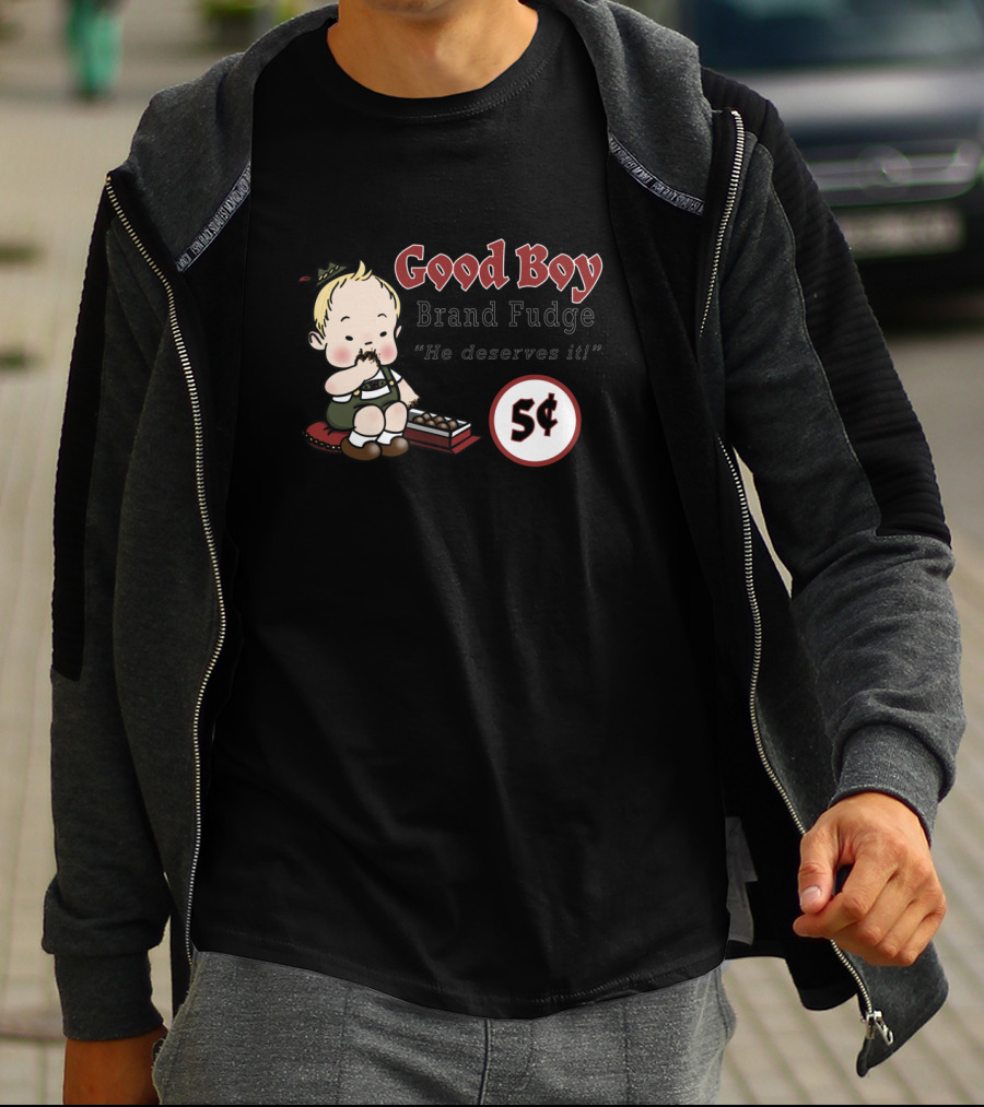 Good Boy Brand Fudge He Deserves It 5 Cents T-Shirt