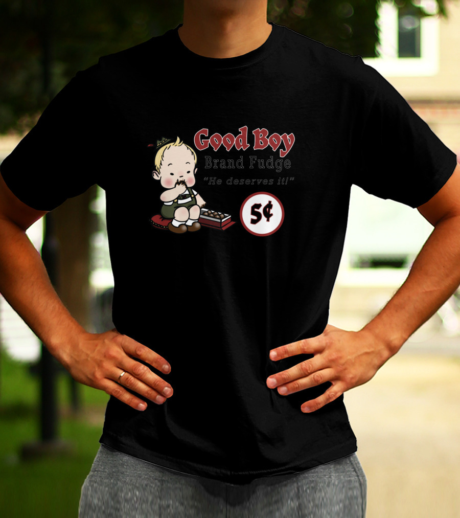 Good Boy Brand Fudge He Deserves It 5 Cents T-Shirt