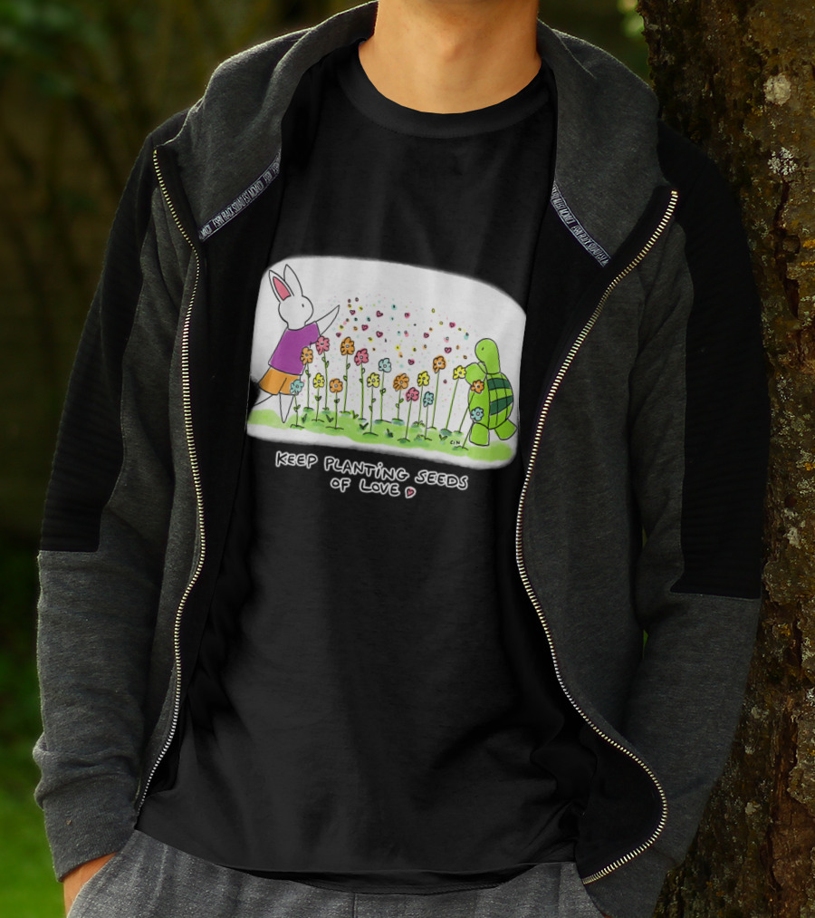 Bunny Daze Keep Planting Seeds Of Love With Flowers And Hearts T-Shirt