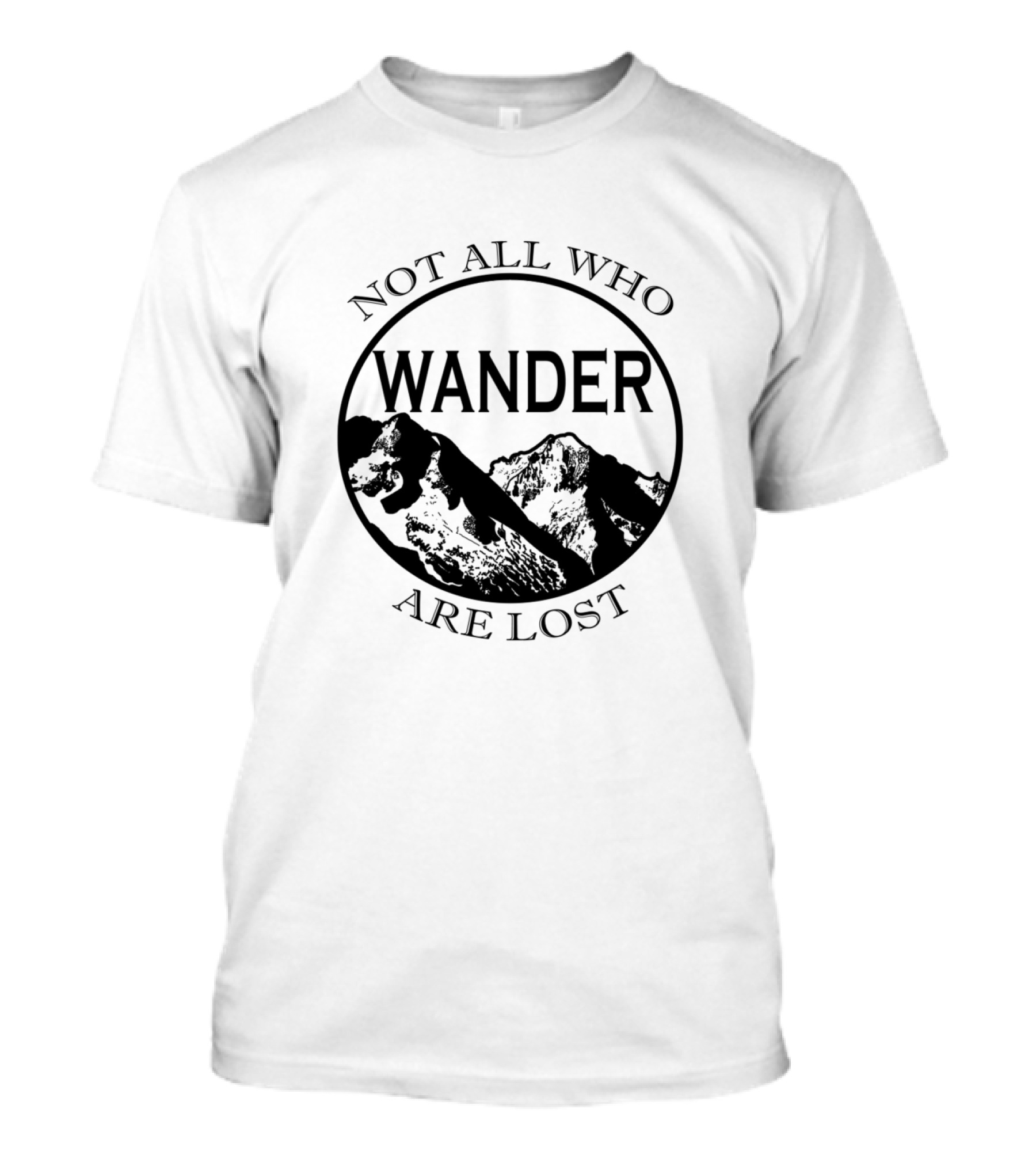 Not All Who Wander Are Lost Mountain Adventure Circle T-Shirt