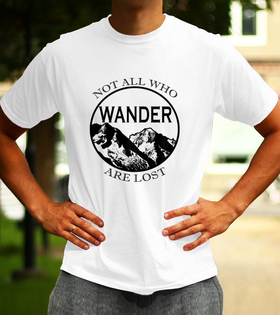 Not All Who Wander Are Lost Mountain Adventure Circle T-Shirt