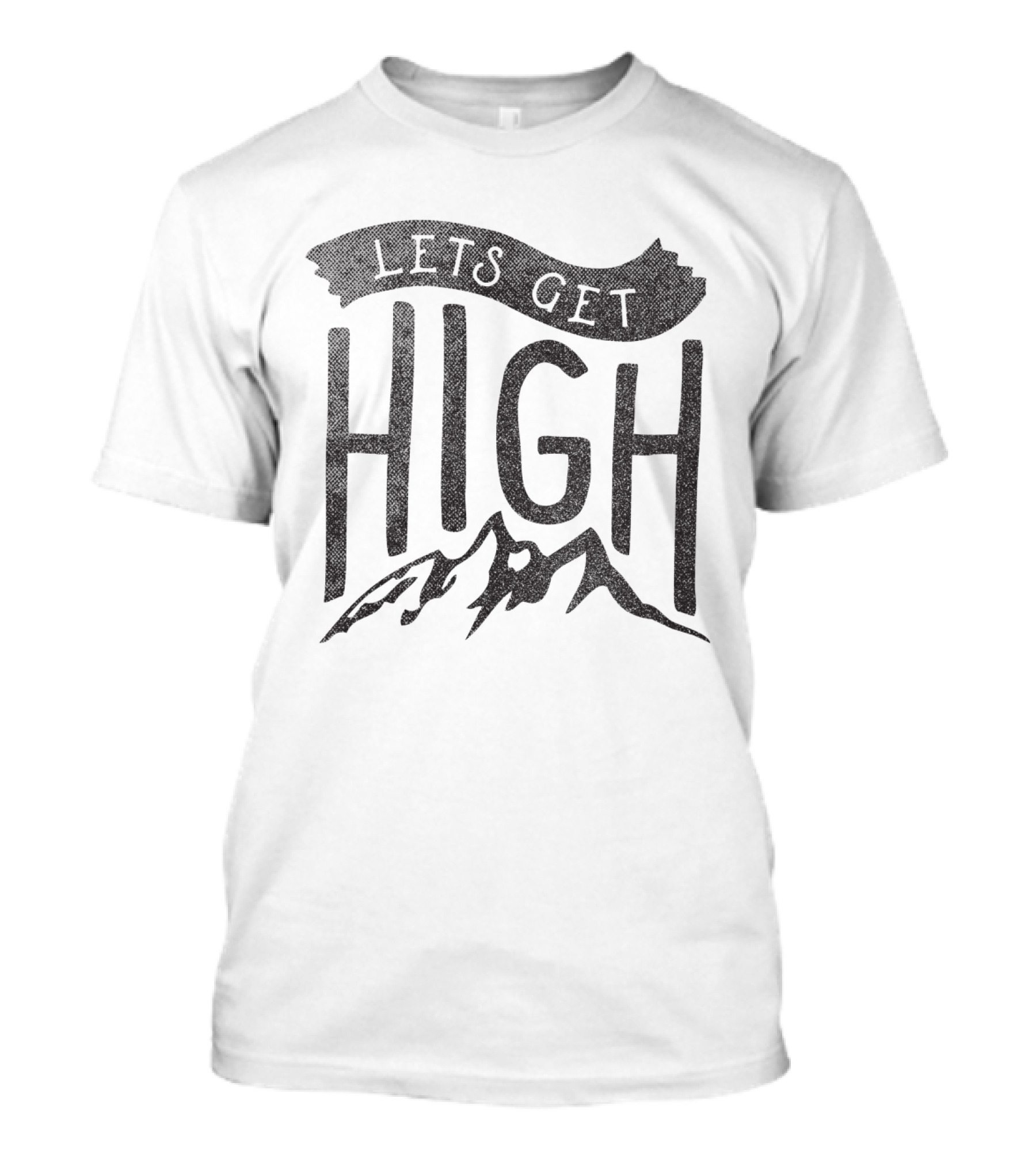 Let's Get High Mountain Adventure T-Shirt