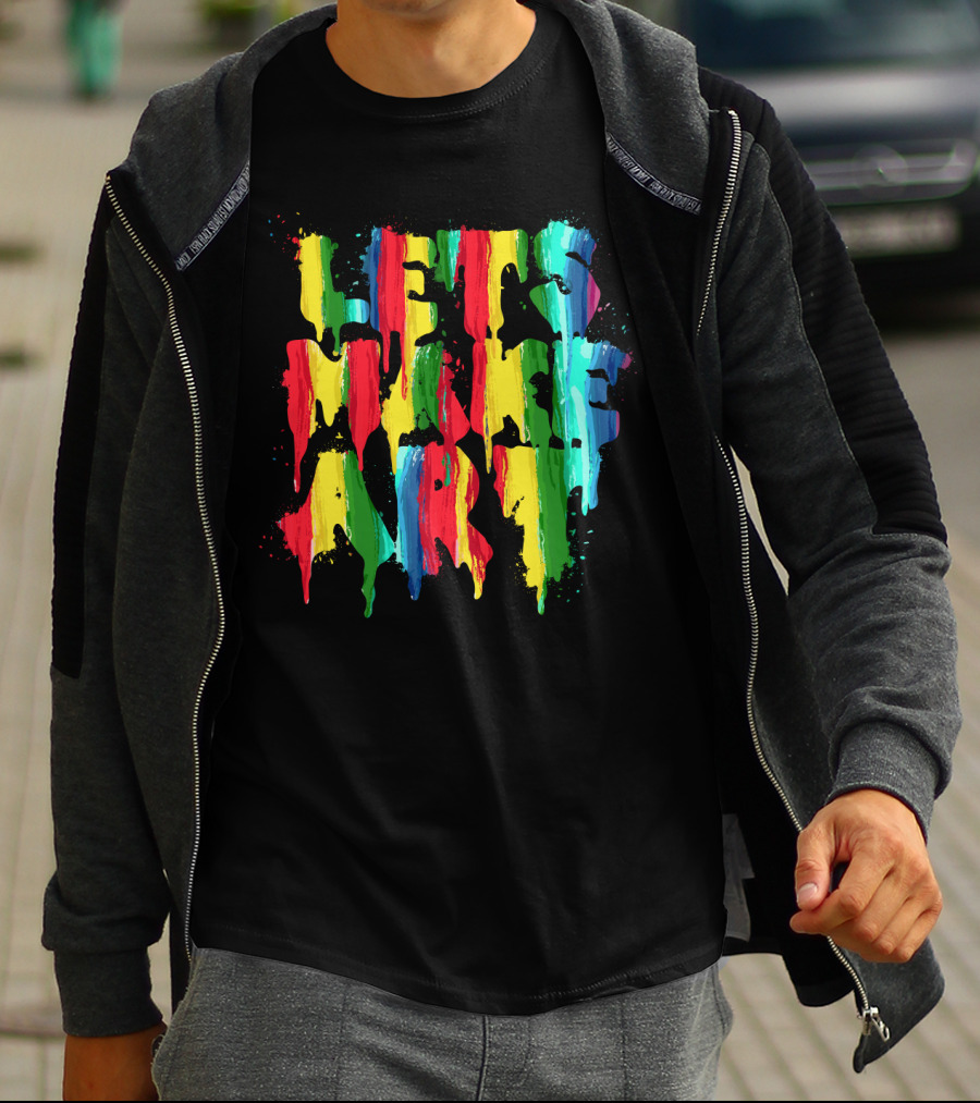 Colorful Rainbow Let's Make T-Shirt