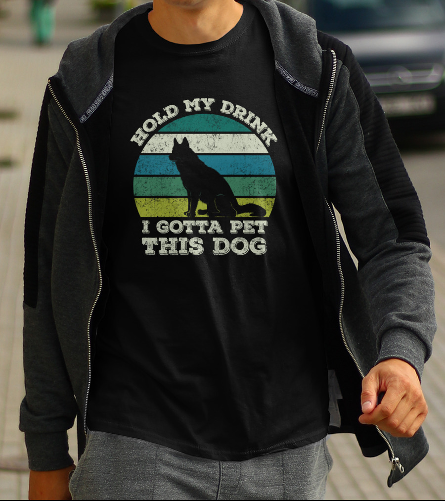 Hold My Drink I Gotta Pet This Dog Vintage Humor Canine T-Shirt