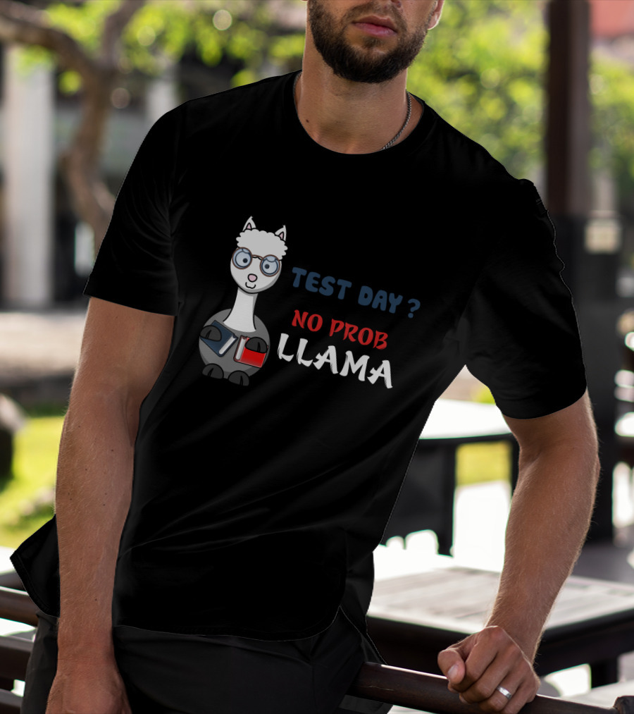 Test Day No Prob Llama Teacher Funny Exam Testing Teaching T-Shirt