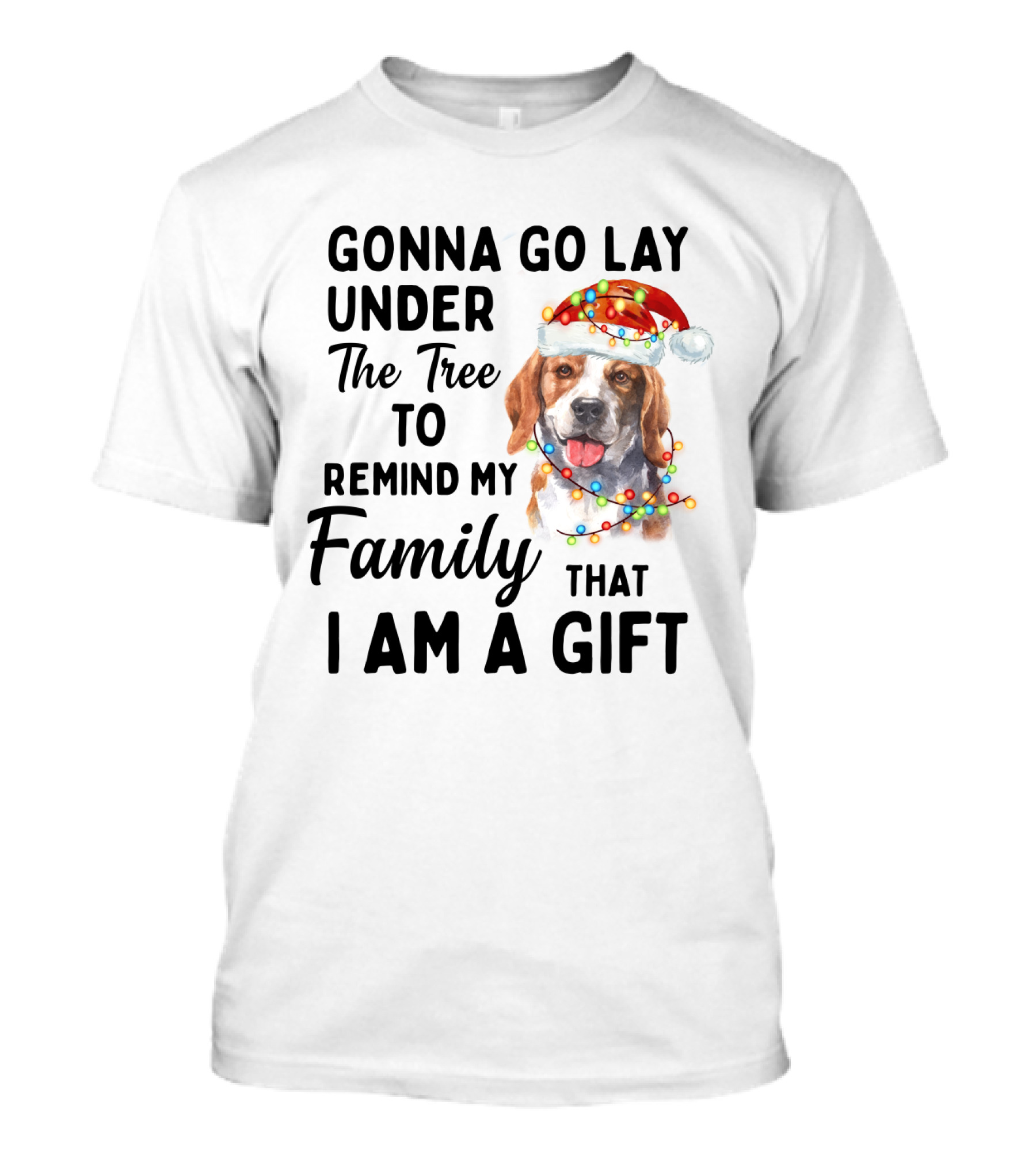 Gonna Go Lay Under The Tree To Remind My Family That I Am A Gift Beagle T-Shirt