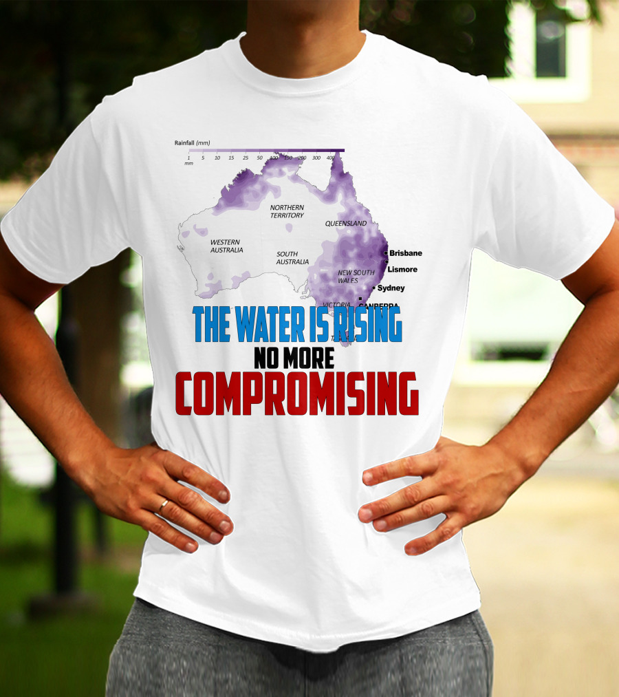 The Water Is Rising No More Compromising Australia Map Rainfall T-Shirt