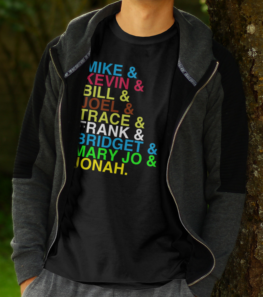Mike Kevin Bill Joel Trace Frank Bridget Mary Jo Jonah RiffTrax MST3K Reunion Roll Call T-Shirt