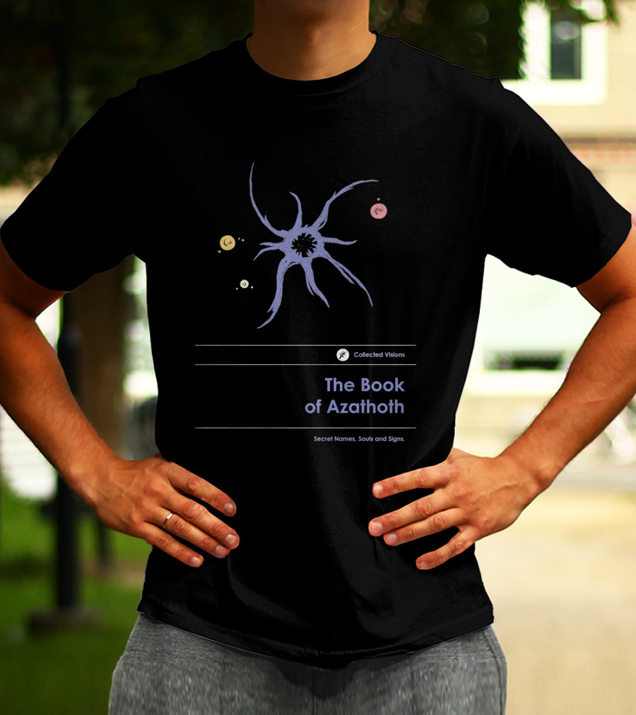 Collected Visions The Book Of Azathoth Secret Names Souls And Signs T-Shirt