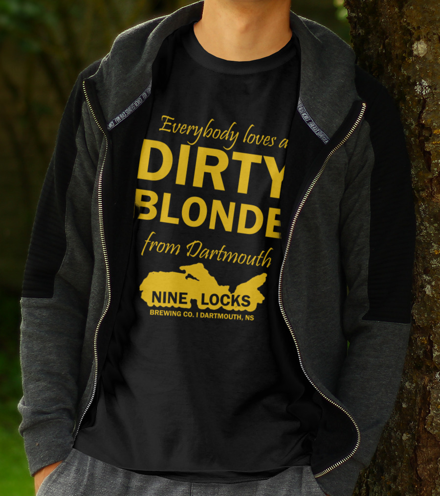 Everybody Loves A Dirty Blonde From Dartmouth Nine Locks Brewing Co. Dartmouth, NS T-Shirt
