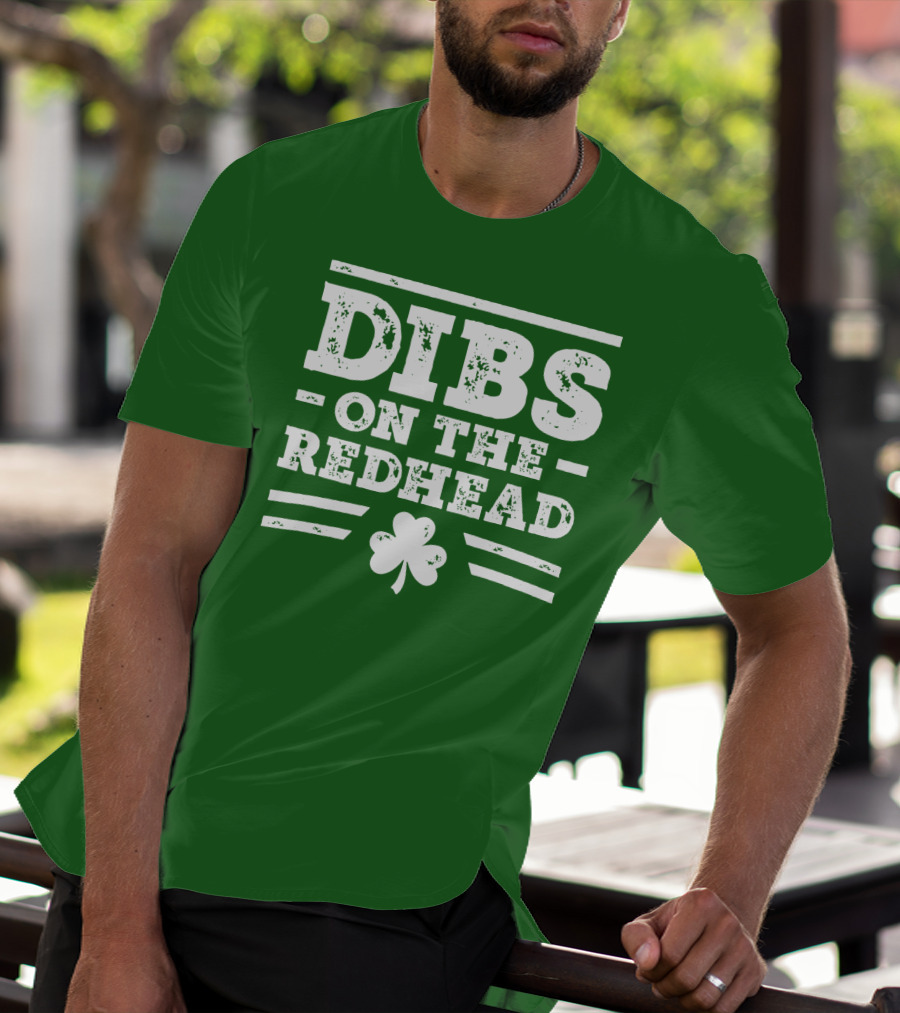 Dibs On The Redhead Funny St Patricks Day Drinking Shamrock T-Shirt