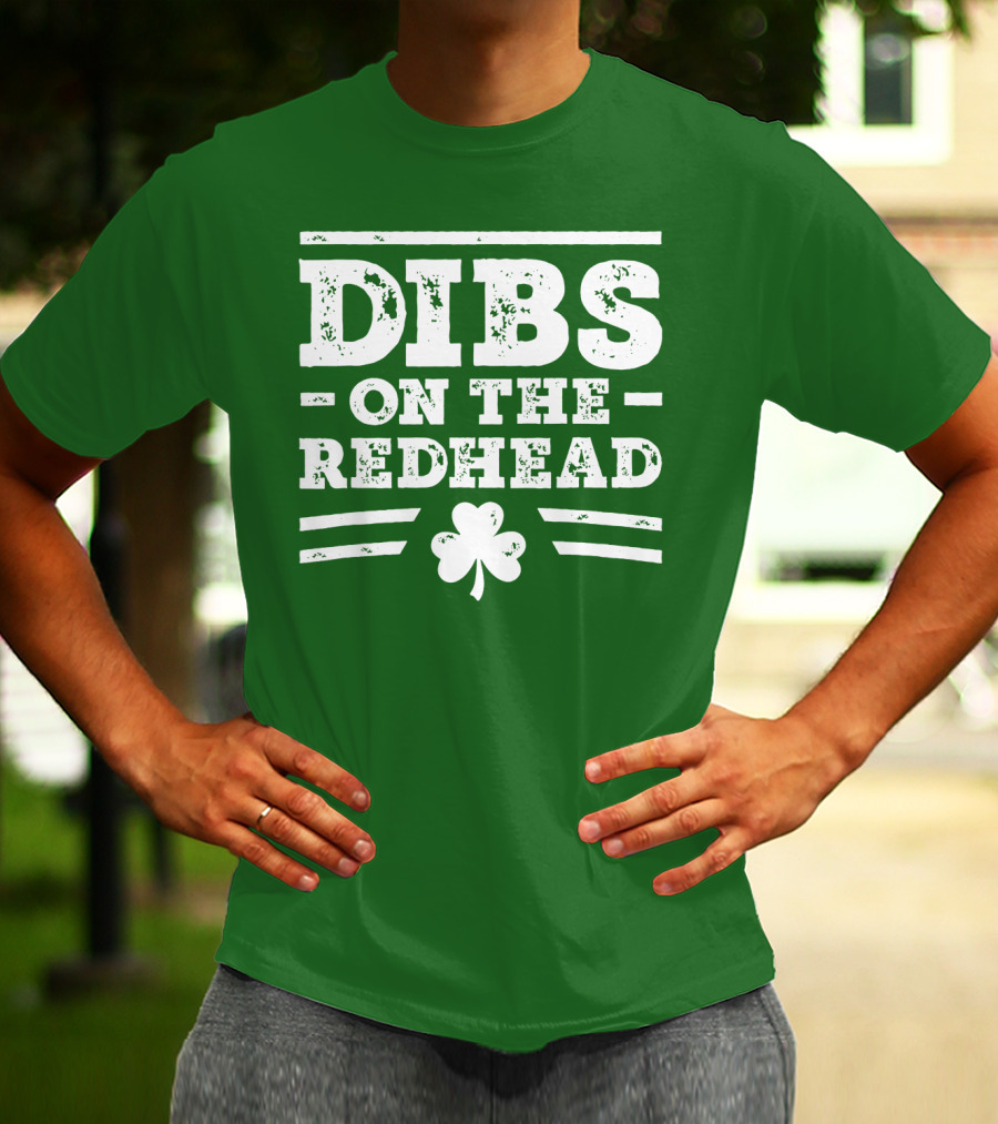 Dibs On The Redhead Funny St Patricks Day Drinking Shamrock T-Shirt