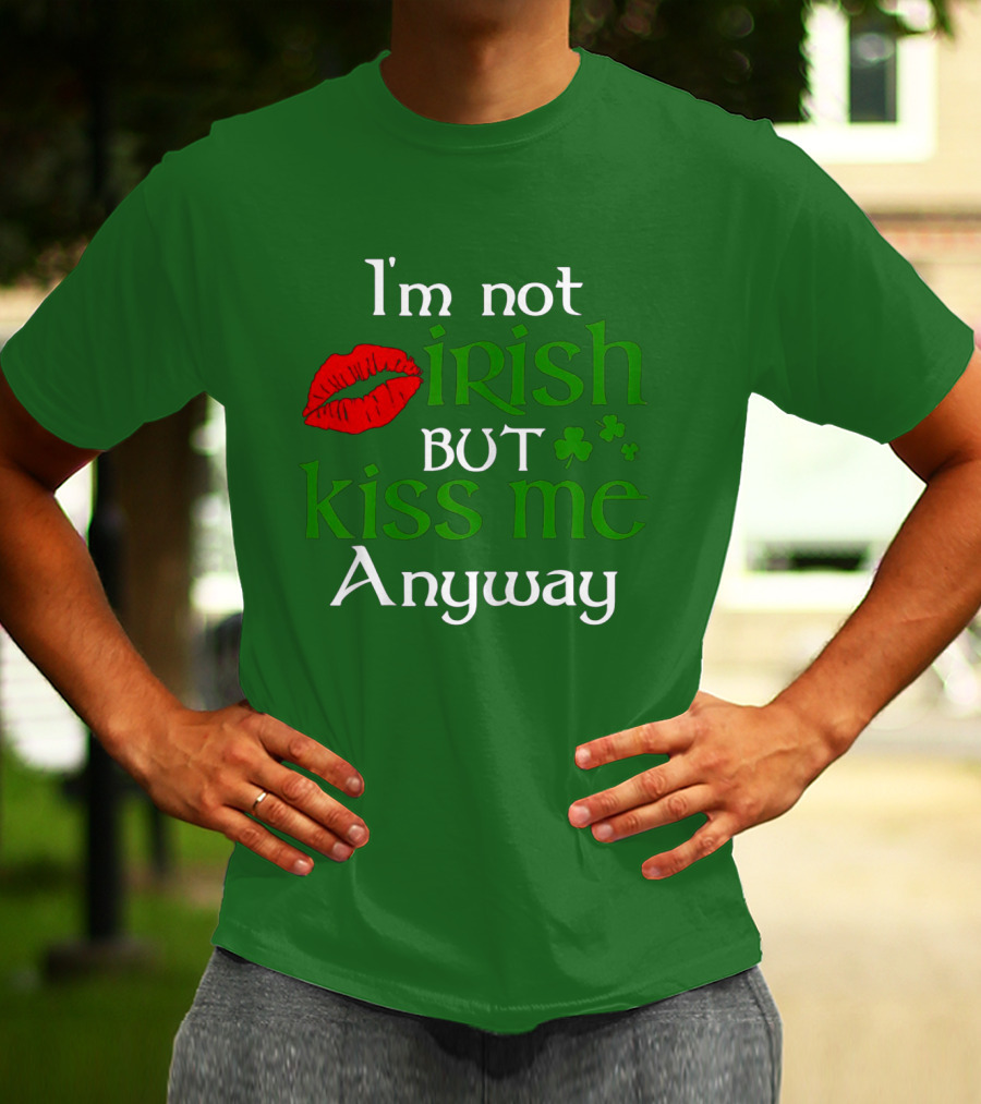 I'm Not Irish But Kiss Me Anyway Red Lips Shamrocks St Patrick Day T-Shirt