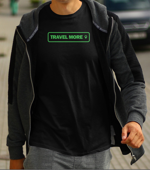TRAVEL MORE Location Icon Adventure Motivation T-Shirt
