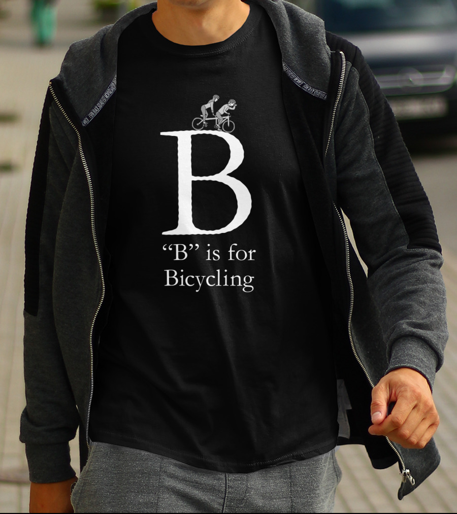 B Is For Bicycling Tandem Riders On Large Letter T-Shirt