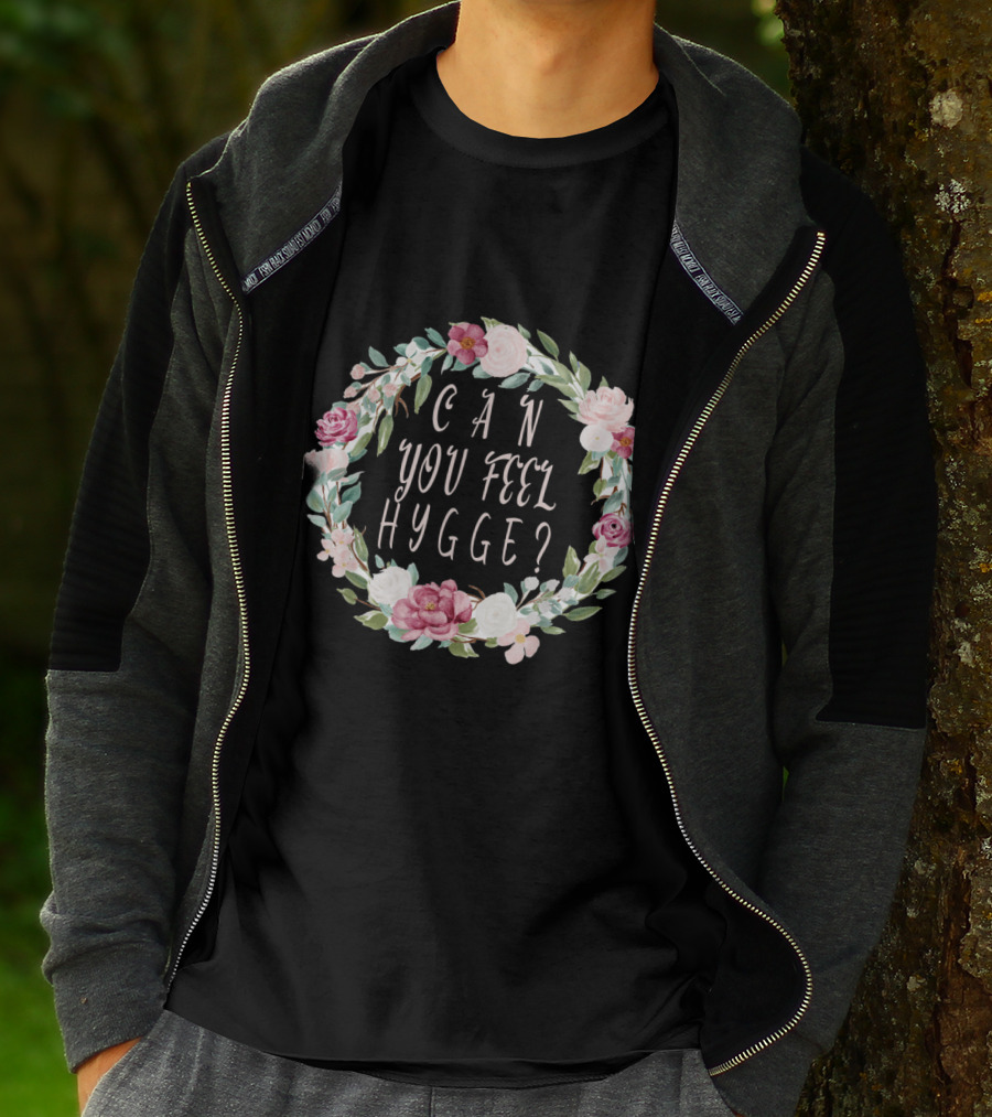 Can You Feel Hygge Flower Wreath T-Shirt