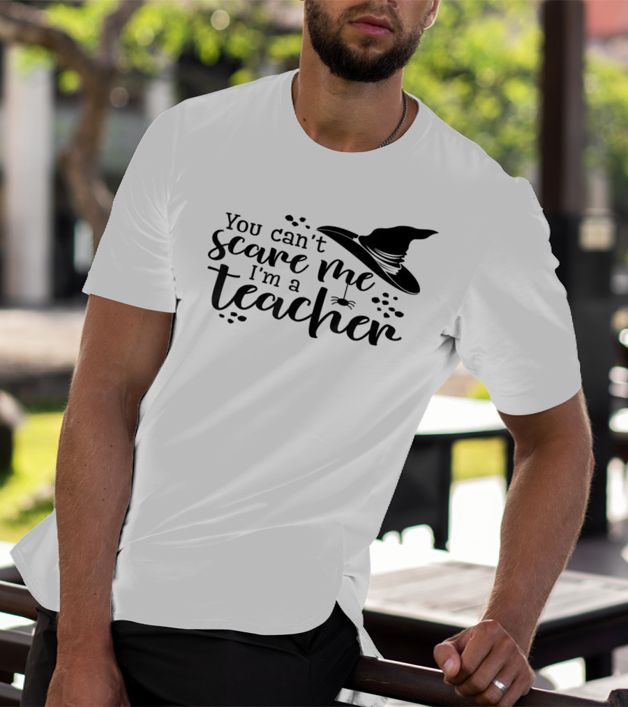 You Can't Scare Me I'm A Teacher Witch Hat And Spider Theme Halloween T-Shirt