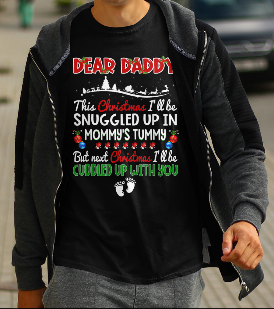 Dear Daddy Baby Announcement Christmas Pregnant Snuggled Up In Mommy's Tummy T-Shirt