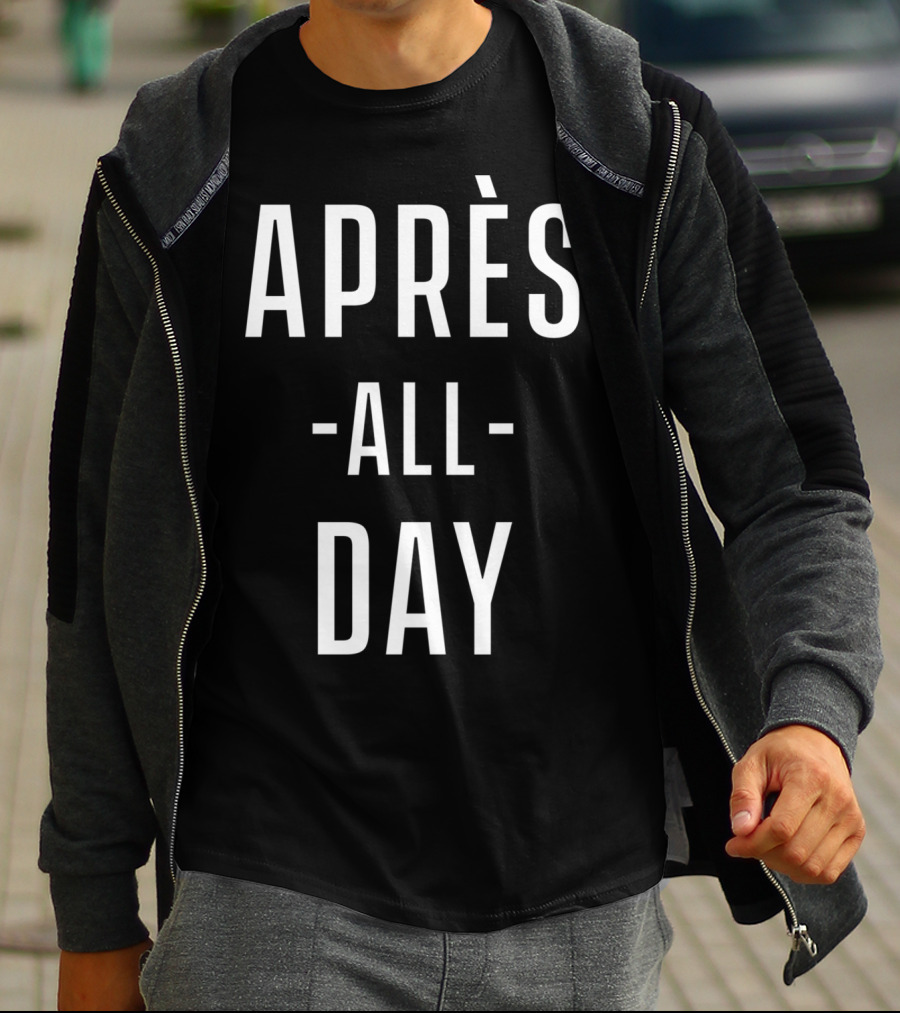 APRÈS ALL DAY SKI VACATION T-Shirt