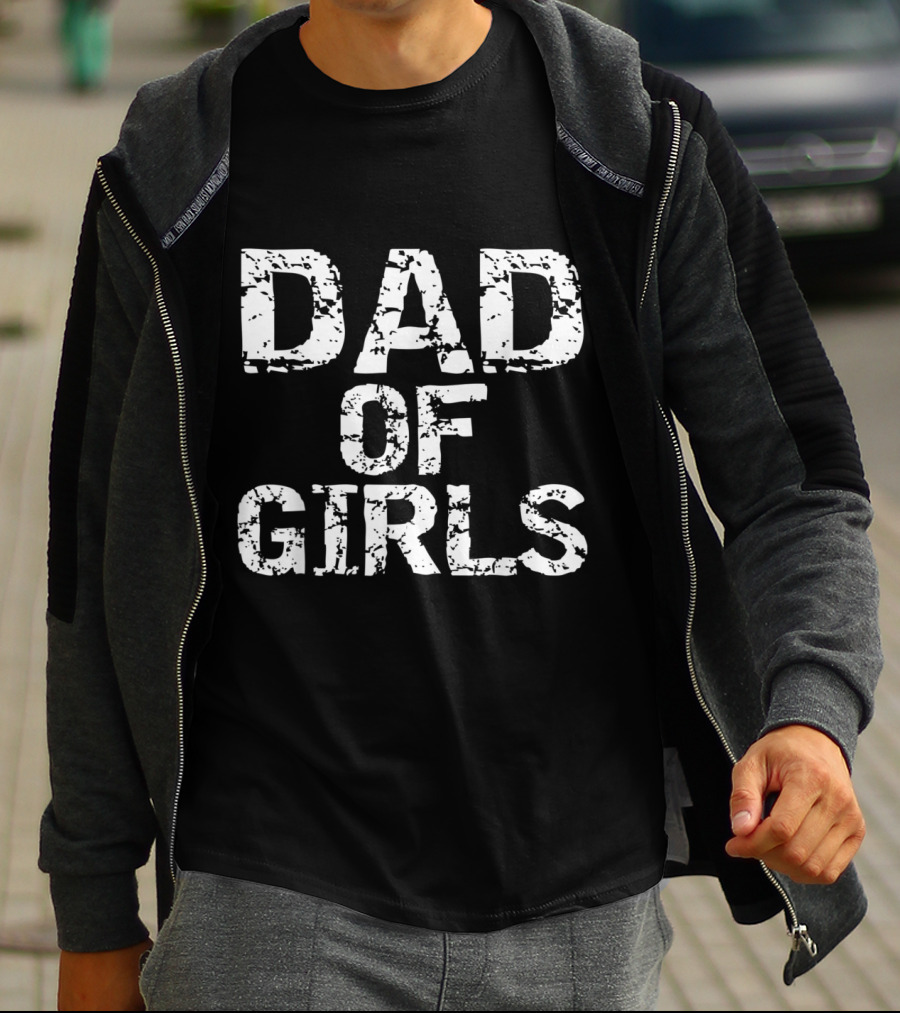 Dad Of Girls Awesome From Daughters T-Shirt