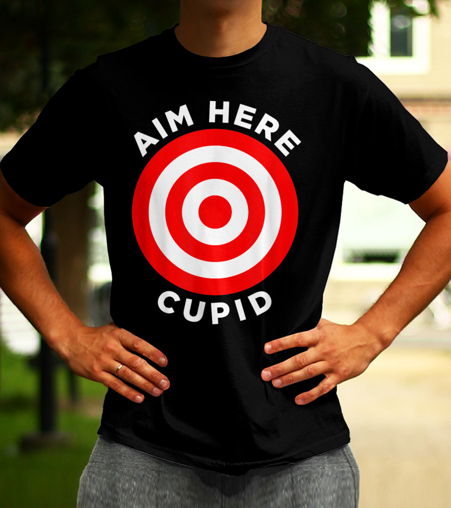 Aim Here Cupid Target Bullseye Bow Arrow Shoot T-Shirt