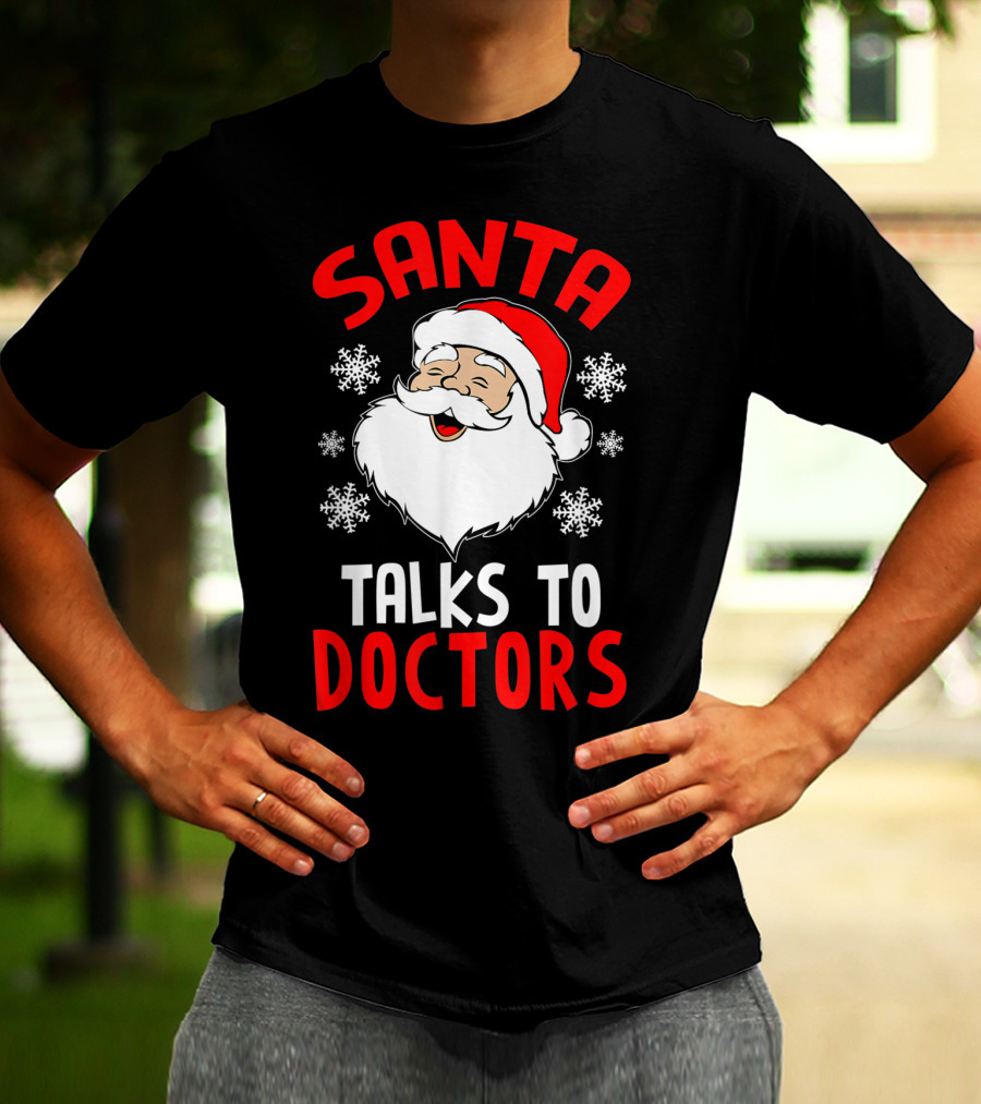 Santa Talks To Doctors Christmas Snowflakes T-Shirt