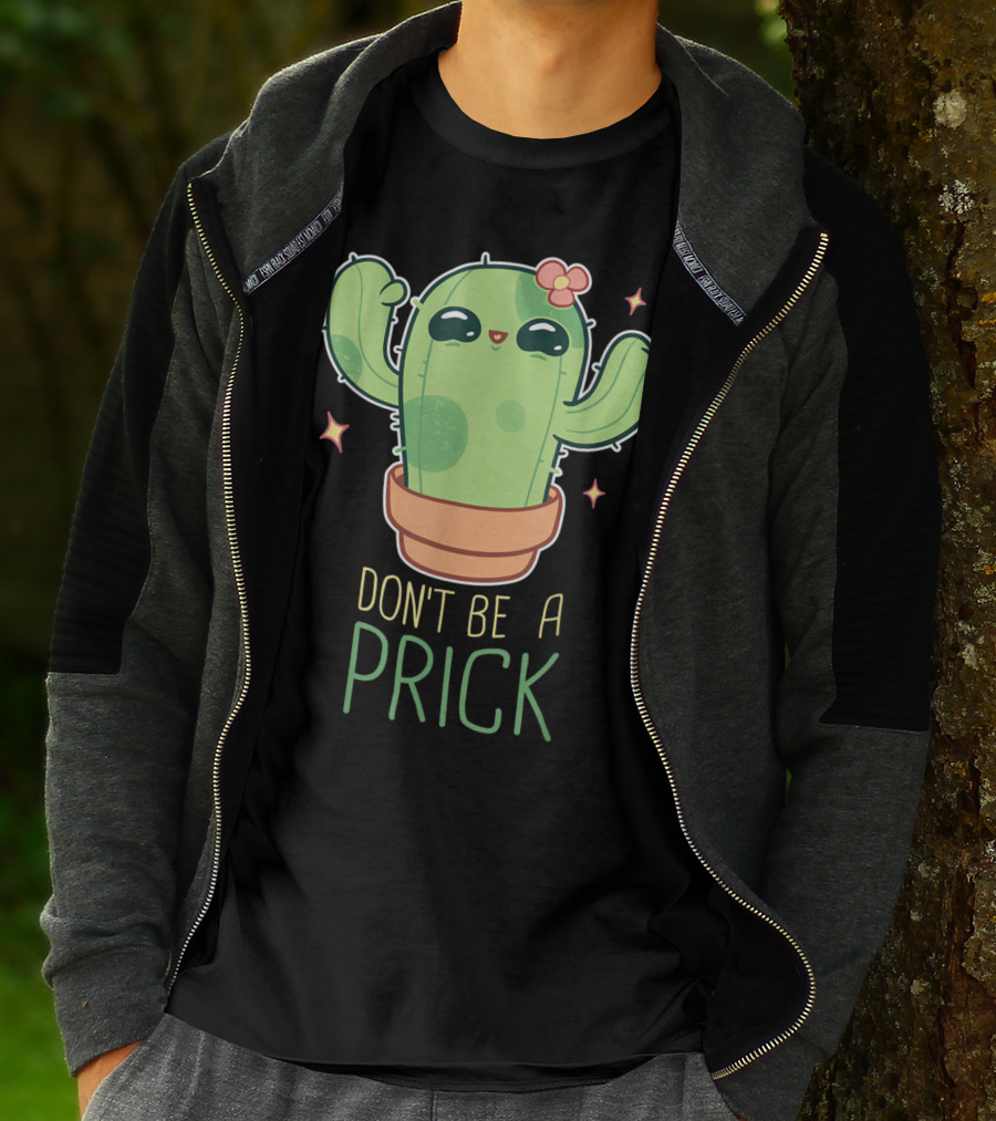 Don't Be A Prick Cute Kawaii Cactus Funny Gardening T-Shirt